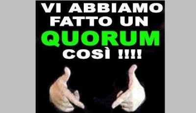 Vi abbiamo fatto un quorum così