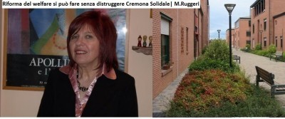Riforma del welfare si può fare senza distruggere Cremona Solidale| M.Ruggeri 