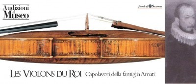Les violons du Roi i capolavori di Andrea Amati