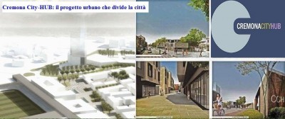 Cremona City-HUB: il progetto urbano che divide la città