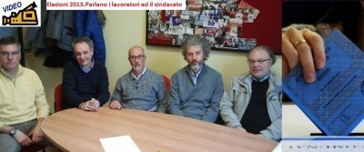Elezioni 2013.Parlano i lavoratori ed il sindacato.