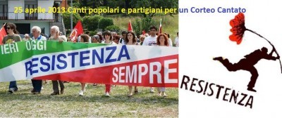 25 aprile 2013.Canti popolari e partigiani per un Corteo Cantato.