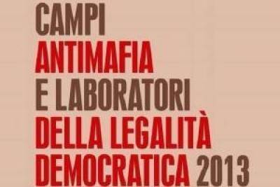 Tornano i campi della legalità democratica nelle terre confiscate alle mafie