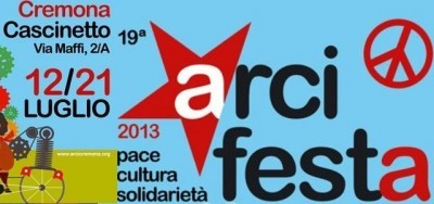 ARCIFESTA 2013 - dal 12 al 21 luglio al Cascinetto di Cremona