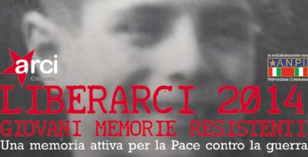 25 aprile 2014.Liberarci, giovani memorie resistenti