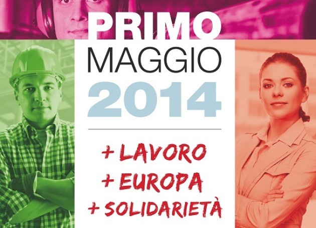 + lavoro + europa + solidarietà le iniziative di Cgil-Cisl-Uil per il 1° maggio 2014