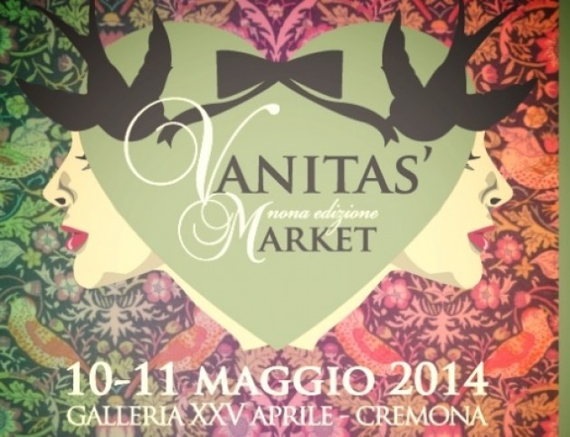 Vanitas’ Market a Cremona il 10-11 maggio 2014.