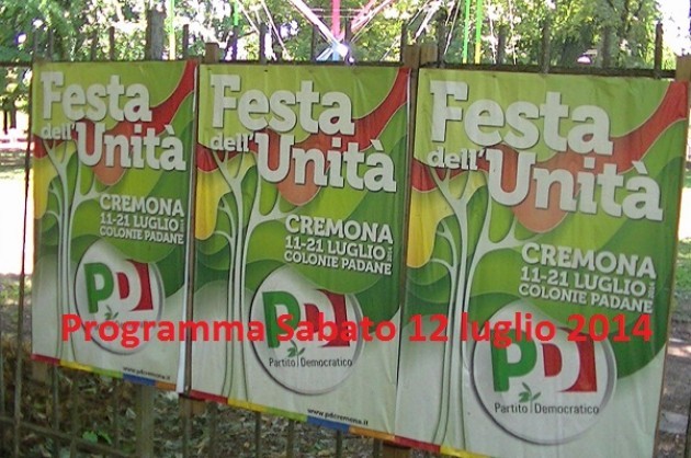 Festa Unità 2014 Cremona. Il programma di Sabato 12 luglio