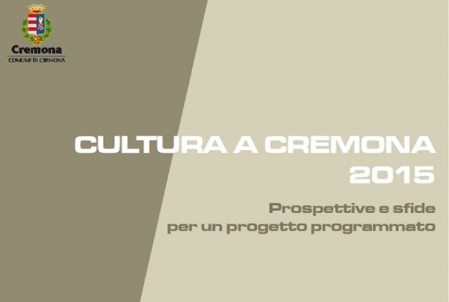 Cultura a Cremona 2015,prospettive e sfide