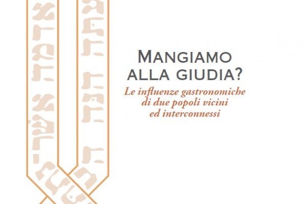 ‘Mangiamo alla giudia?’ a Cremona, il libro sarà presentato al ‘Bontà’