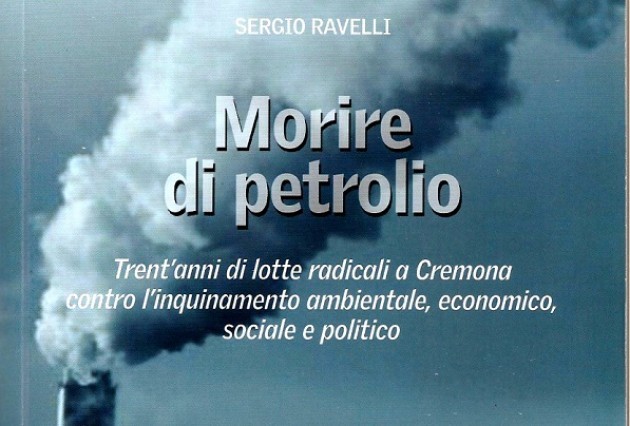 Morire di petrolio a Cremona| Sergio Ravelli