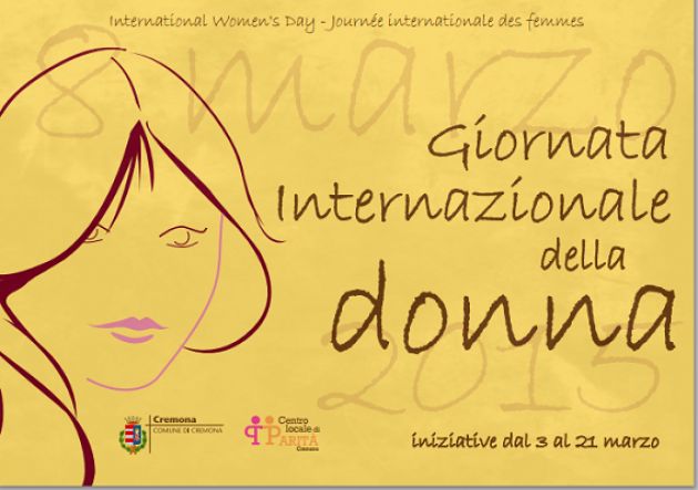 8 Marzo Festa Internazionale della Donna. Tutte le iniziative di Cremona