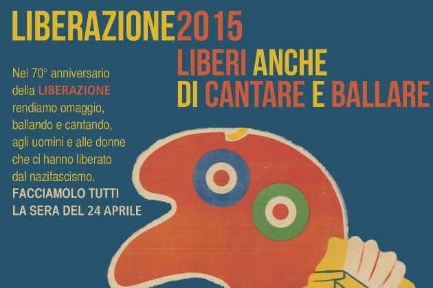 70° della Liberazione, arriva ‘Liberi anche di cantare e di ballare’