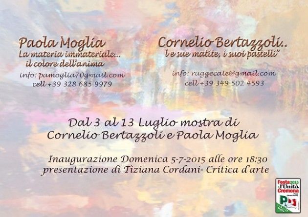 PAOLA MOGLIA e  CORNELIO BERTAZZOLI in mostra alla Festa Unità Cremona