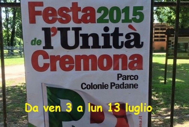 Programma Festa dell’Unità Cremona Parco Colonie Padane 3/13 luglio 2015