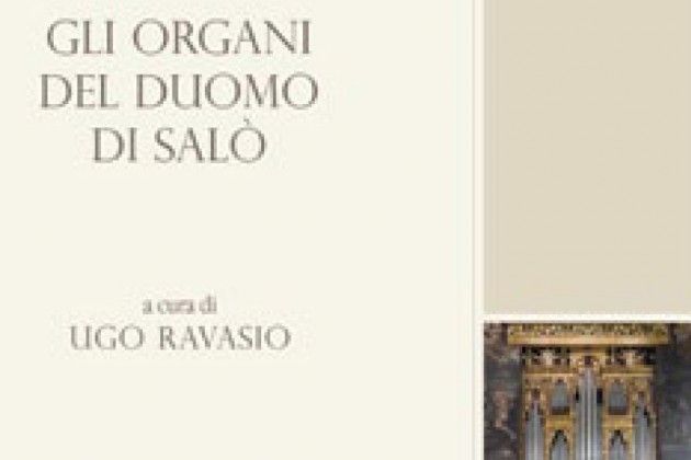 Nuovo libro sugli organi del Duomo di Salò pubblicato dall’Associazione Serassi