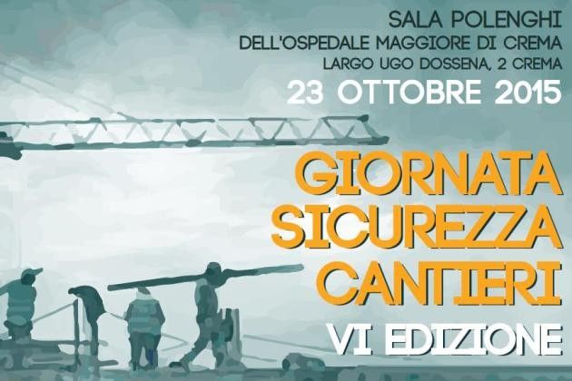 Giornata della Sicurezza nei Cantieri in provincia di Cremona, incontro a Crema