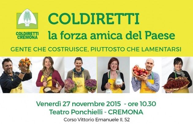 Coldiretti Cremona la forza amica del Paese Gente che costruisce, piuttosto che lamentarsi