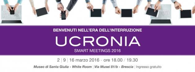 Brescia - Smart meetings 2016, ucronia