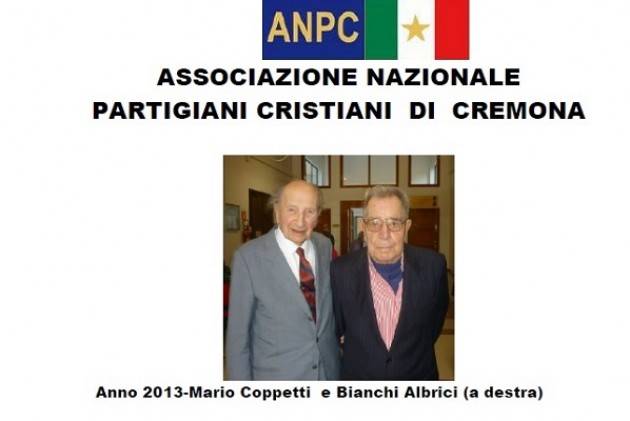 L’ANPC ricorda la figura del partigiano cattolico cremonese GIOVANBATTISTA BIANCHI ALBRICI