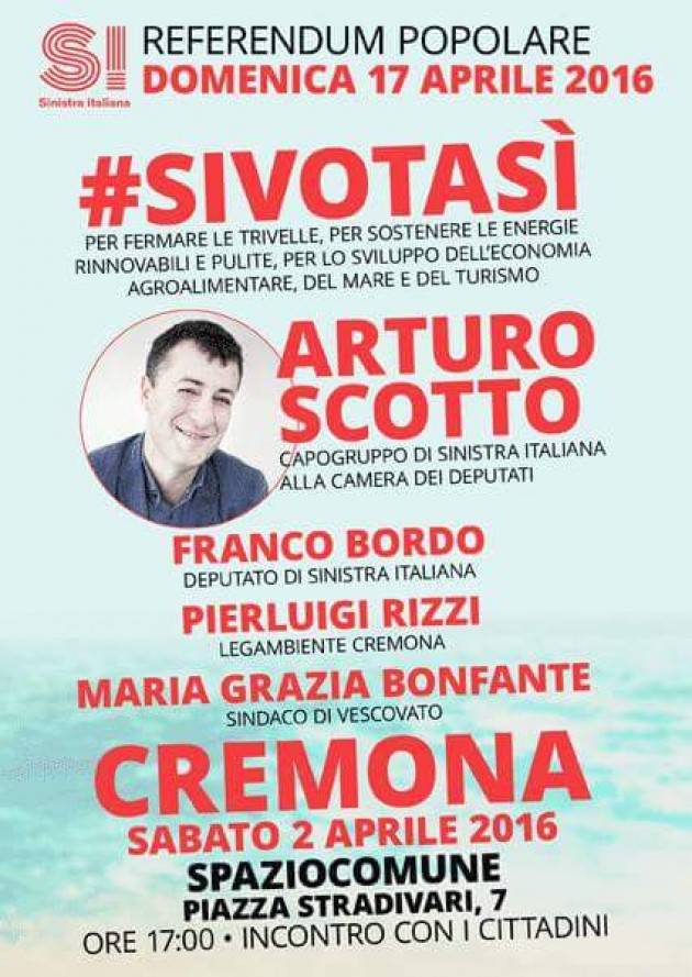 Per fermare le Trivelle Incontro con ARTURO SCOTTO - Capogruppo SEL a Cremona