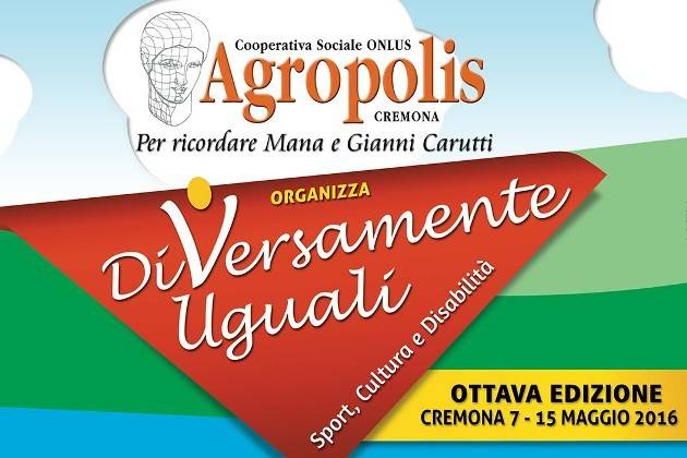 Cremona, da sabato torna la rassegna di Agropolis ‘Diversamente Uguali’ 2016