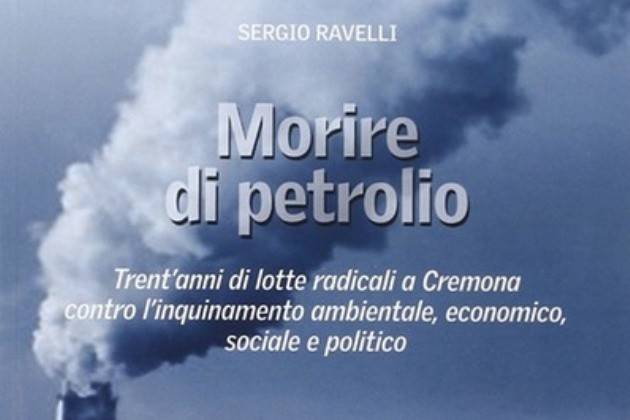 Il libro ‘Morire di petrolio’ di Sergio Ravelli al Salone del Libro di Torino