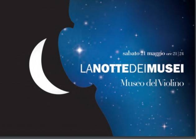 Cremona La notte Europea dei Musei sabato 21 maggio 2016 - XII edizione