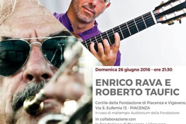 Piacenza, Summertime in Jazz: domenica 26 giugno Enrico Rava e Roberto Taufic
