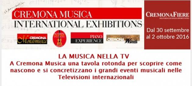 Durante Cremona Musica International Exhibitions una tavola rotonda su ‘La musica nella TV’