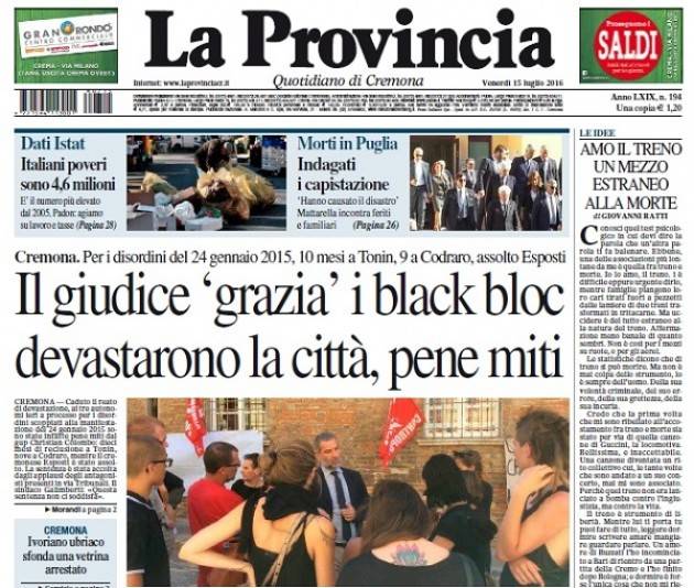 Cremona Il giudice ‘grazia’ i Black Blok ? Uno strano titolo de il giornale ‘La Provincia’ di Gian Carlo Storti