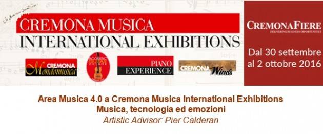 Cremona Musica International Exhibitions Musica, tecnologia ed emozioni  Artistic Advisor: Pier Calderan
