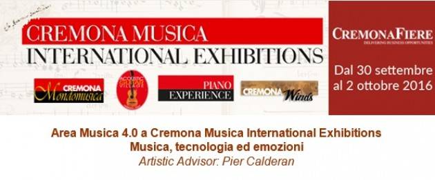 Cremona Musica International Exhibitions Musica, tecnologia ed emozioni  Artistic Advisor: Pier Calderan