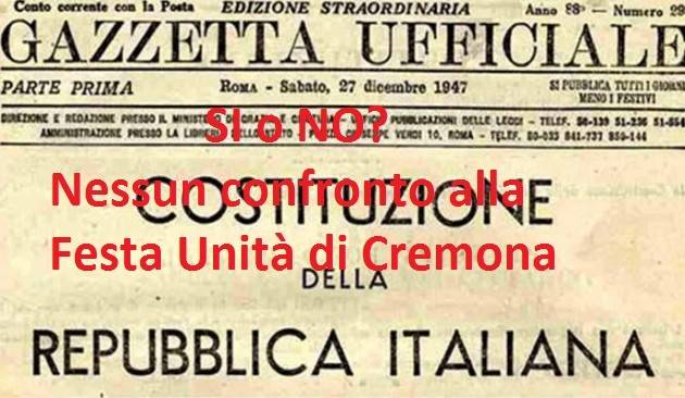Piloni e Galletti  Niente dibattito con la minoranza PD  per il NO alla Riforma Costituzionale  durante  Festa Unità di Cremona