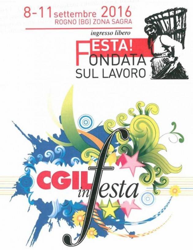 Sindacato ‘Fondata sul lavoro’: 8-11 settembre 2016 festa della Cgil lombarda