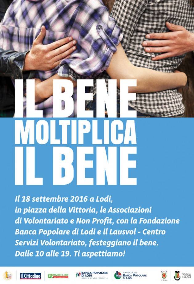 Il volontariato lodigiano in piazza con: il bene moltiplica il bene