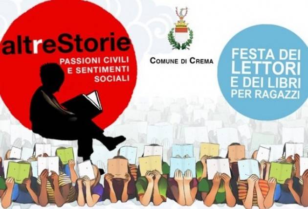 Crema AltreStorie 2016, passioni civili e sentimenti sociali festa dei lettori e dei libri per ragazzi