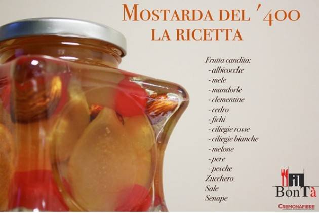 Bontà Cremona  Rinasce la mostarda cremonese del '400 L'ingrediente 'segreto' è la mandorla candita