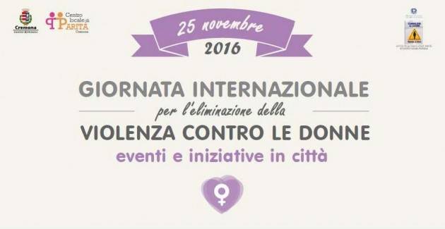 Cremona  25 Novembre Tutte le iniziative nella Giornata contro la violenza sulle donne