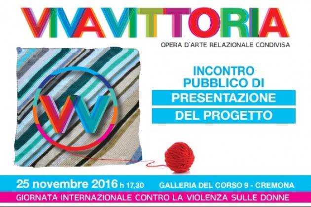 A Cremona il 25 NOVEMBRE VIVAVITTORIA opera d'arte relazionale condivisa