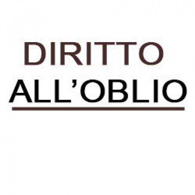 Diritto all'oblio, il diritto di essere dimenticati?