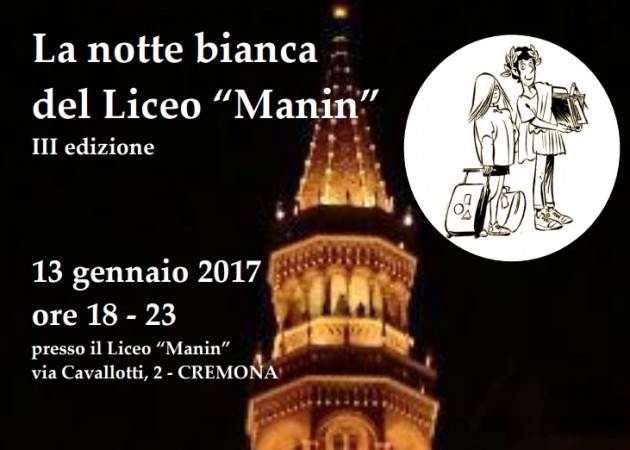 La notte bianca del Liceo ‘Manin’ Cremona è fissata per venerdì 13 gennaio 2017 dalle ore 18 alle 23