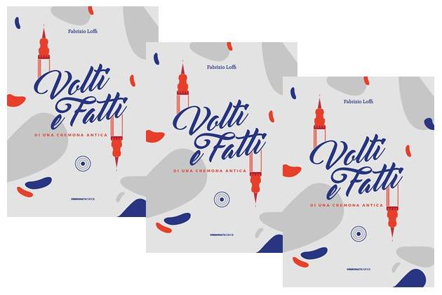 Cremona, all’ADAFA il libro di Fabrizio Loffi “Volti e fatti di una Cremona antica”