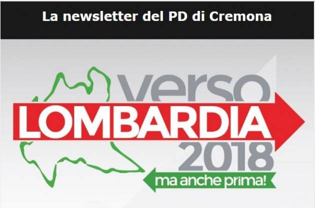 PD Verso Lombardia 2018 Continua la campagna di ascolto  a Piadena ,Rivolta D’Adda e Cremona