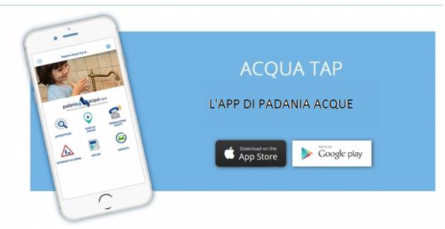 Padania Acque S.p.A. è smart: Acqua Tap e il nuovo sito internet garantiscono ai cittadini-utenti un servizio sempre più accessibile e moderno
