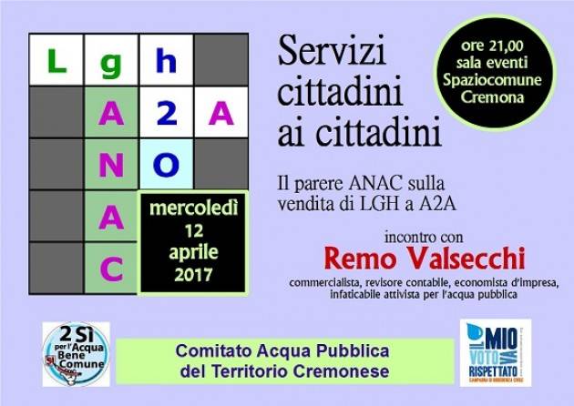 A Cremona incontro con Remo Valsecchi su ‘Il parere ANAC sulla vendita di LGH a A2A’