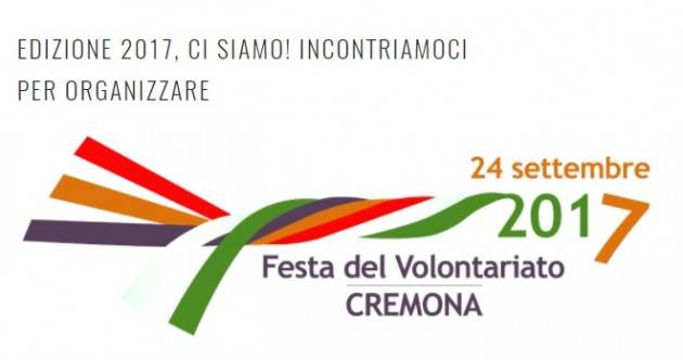 Cremona la  Festa del Volontariato 2017 si terrà domenica 24 settembre
