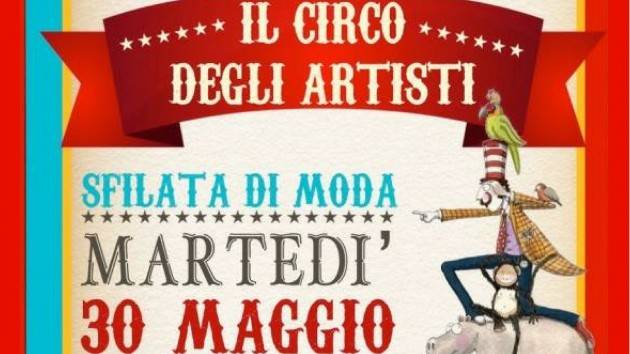 Martedì 30 maggio Casalmaggiore ‘Il circo degli artisti’ , grande sfilata e parrucco