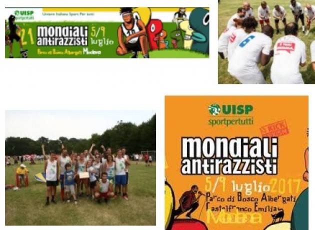 Uisp Mondiali Antirazzisti 21°Edizione   6 al 9 luglio 2017  a Castelfranco Emilia (Modena)