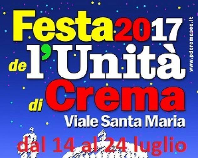 (Video) Momenti della Festa Unità di  Santa Maria a Crema  chiusa il 24 luglio 2017  di Gian Carlo Storti 